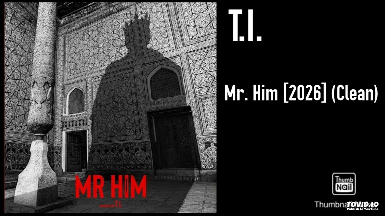 T.I.: Mr. Him [2026] (Clean)